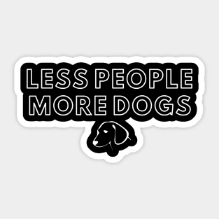 Less People More Dogs Sticker